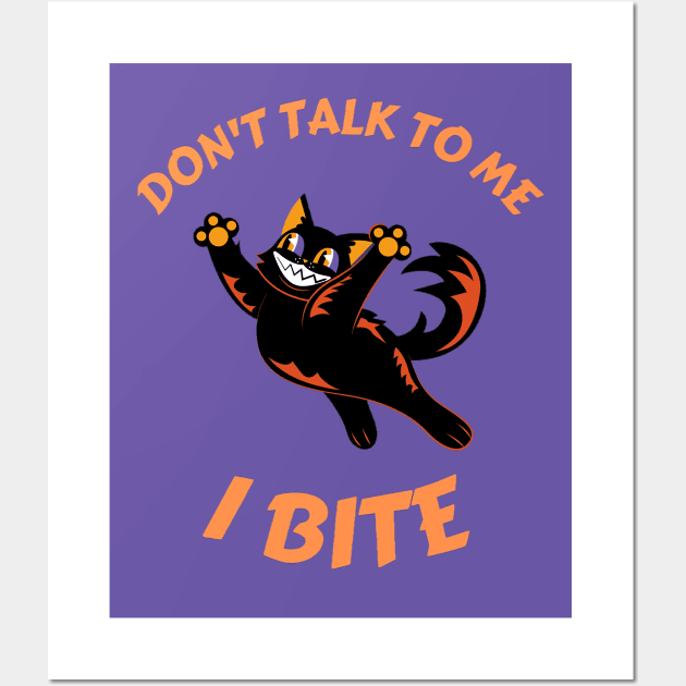 Don't talk to me. I bite Wall Art by SkyisBright